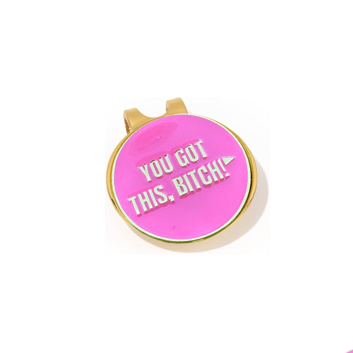 Golf Ball Markers in Gold/Pink You Got This, Bitch! Women's Golf Ball Marker with Hat Clip by Birdie Girl Golf